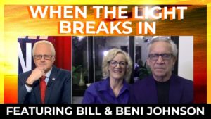 When the Light BREAKS IN! with Bill & Beni Johnson, Mario Murillo and John Graves (Jan. 28, 2021)