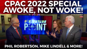 FlashPoint: CPAC Special, Awoke! Not Woke | Phil Robertson, Mike Lindell and more! (February 24, 2022)