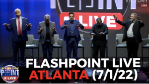 FlashPoint LIVE Atlanta | Watchmen Arise! (July 1st 2022)