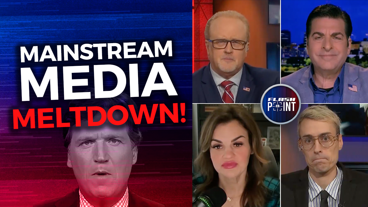 FlashPoint: Mainstream Media Meltdown! (April 25th 2023) - FlashPoint