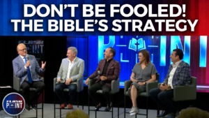 FlashPoint: Don’t Be Fooled! The Bible’s Strategy (August 1st 2023)